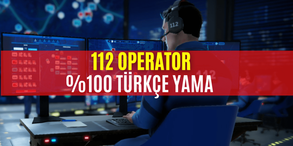 112 Operator Türkçe Yama 