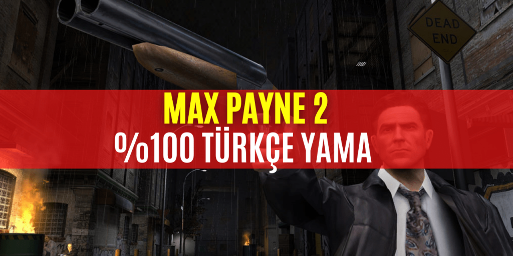 Max Payne 2 Türkçe Yama İndir - Turkceyamali.com - Oyunlar Artık Türkçe!