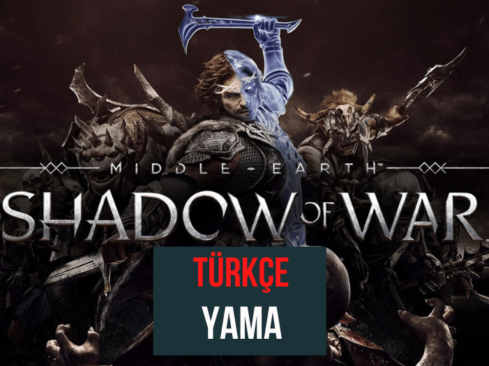 Middle Earth Shadow Of War Türkçe Yama Oyna