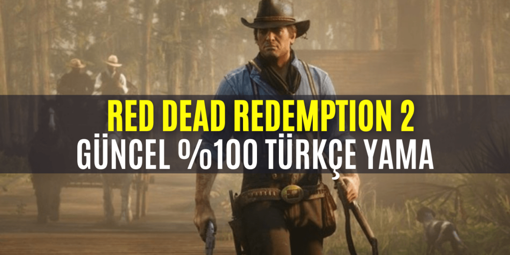 Red Dead Redemption 2 Türkçe Yama