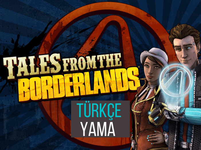 Tales From Borderlands Türkçe Yama İndir